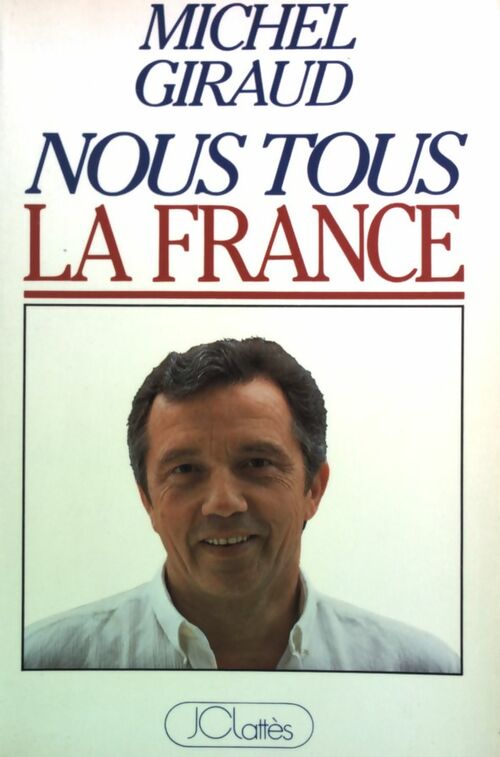 Nous tous la France - Michel Giraud - Livre