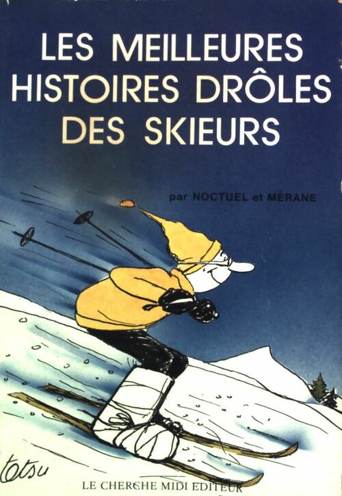 Les meilleures histoires drôles des skieurs - Noctuel - Livre