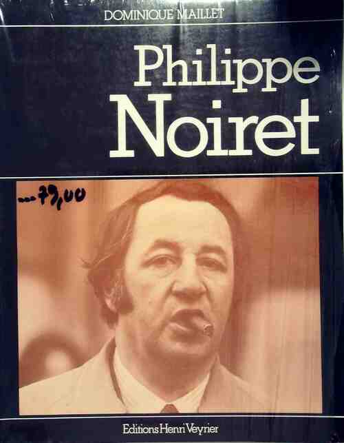 Philippe Noiret - Dominique Maillet - Livre