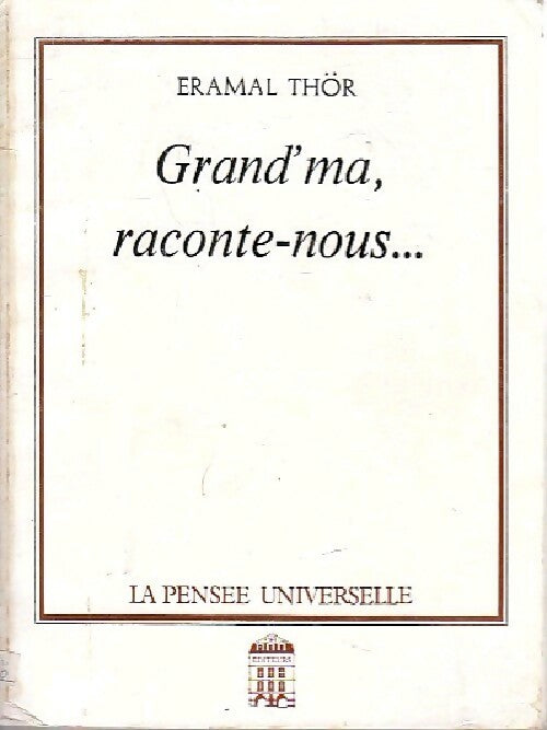 Grand'ma, raconte-nous... - Eramal Thör - Livre