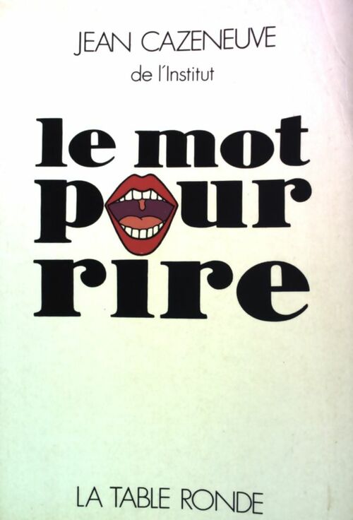 Le mot pour rire - Jean Cazeneuve - Livre