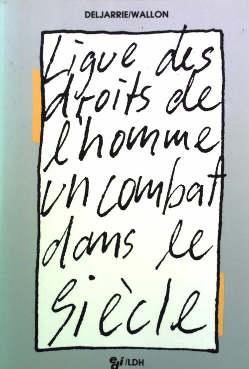 Un combat dans le siècle - Ligue des droits de l'homme - Livre