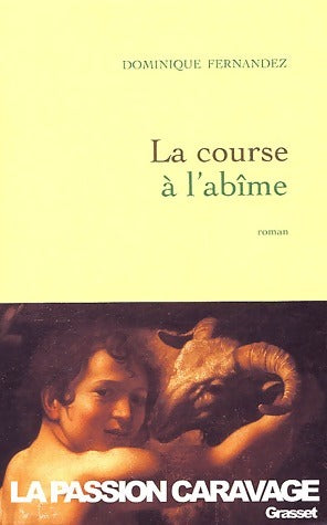 La course à l'abîme - Dominique Fernandez - Livre