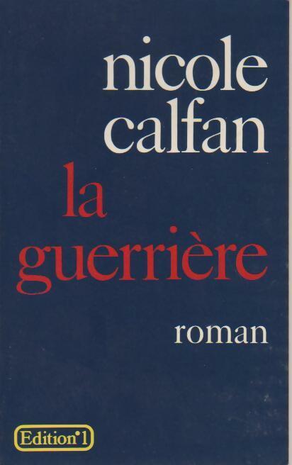 La guerrière - Nicole Calfan - Livre