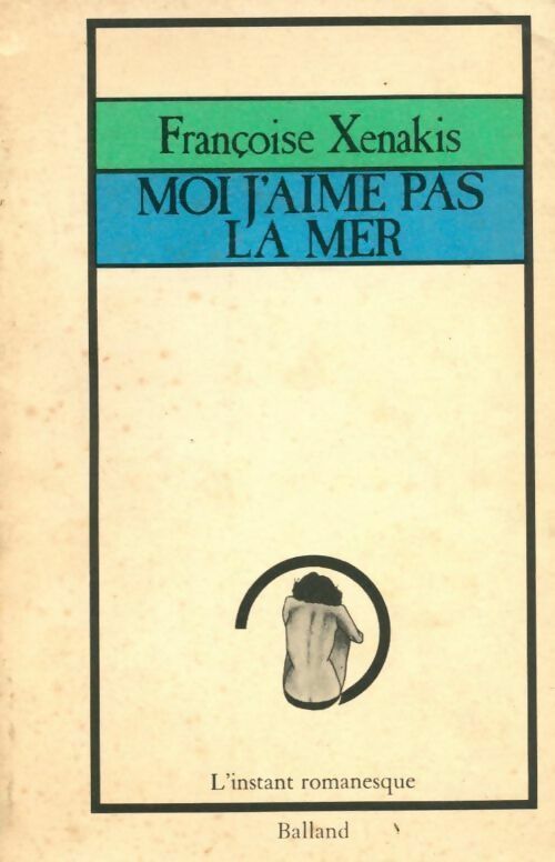 Moi, j'aime pas la mer - Françoise Xenakis - Livre