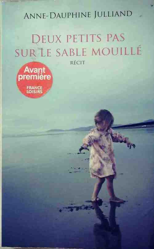Deux petits pas sur le sable mouillé - Anne-Dauphine Julliand - Livre