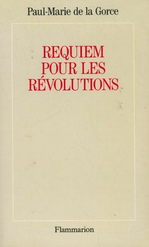 Requiem pour les révolutions - Paul-Marie De la Gorce - Livre