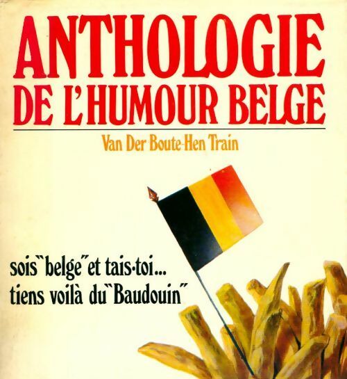 Anthologie de l'humour belge - Van Der Boute-Hen Train - Livre