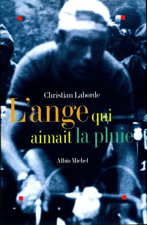 L'ange qui aimait la pluie - Christian Laborde - Livre