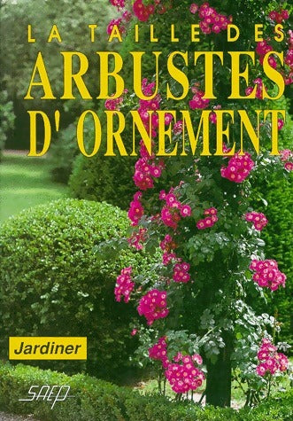 La taille des arbustes d'ornement - Inconnu - Livre