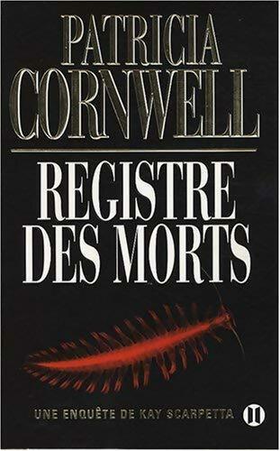 Le registre des morts : Une enquête de Kay Scarpetta - Patricia Daniels Cornwell - Livre