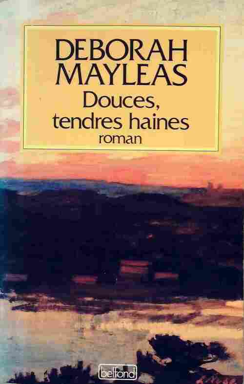 Douces, tendres haines - Deborah Mayleas - Livre