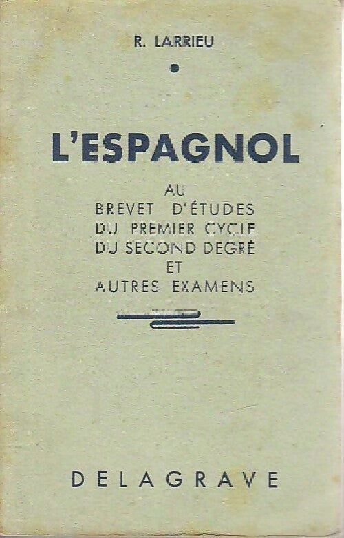 L'espagnol au brevet d'études du 1er cycle du 2ns degré - R. Larrieu - Livre