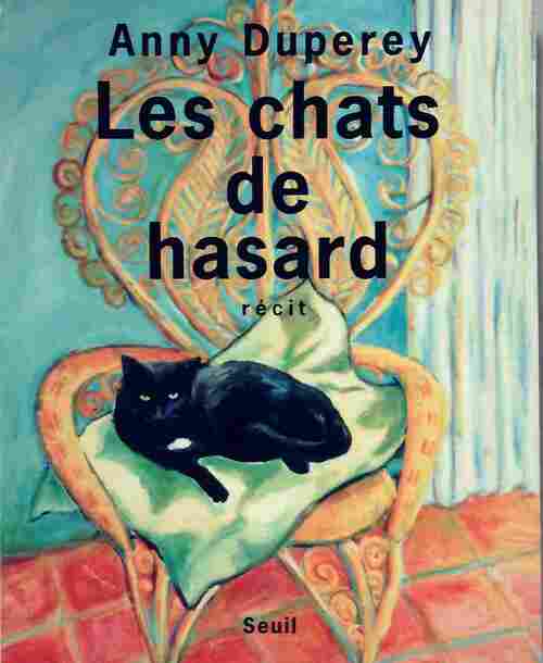 Les chats de hasard - Anny Duperey - Livre