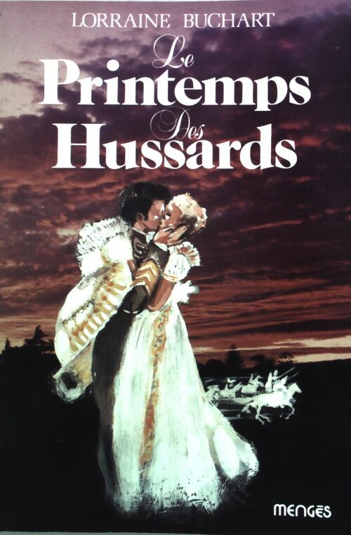 Le printemps des Hussards - Lorraine Buchart - Livre