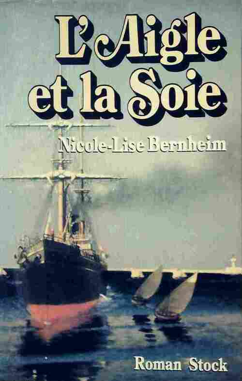L'aigle et la soie - Nicole-Lise Bernheim - Livre