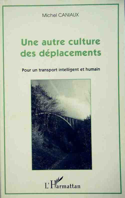 Une autre culture des déplacements - Michel Caniaux - Livre