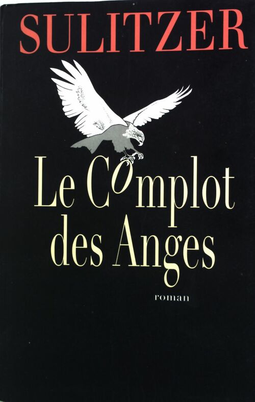 Le complot des anges - Paul-Loup Sulitzer - Livre