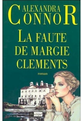 La faute de Margie Clements - Alexandra Connor - Livre