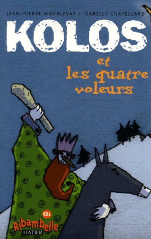 Kolos et les quatre voleurs - Jean-Claude Mourlevat - Livre