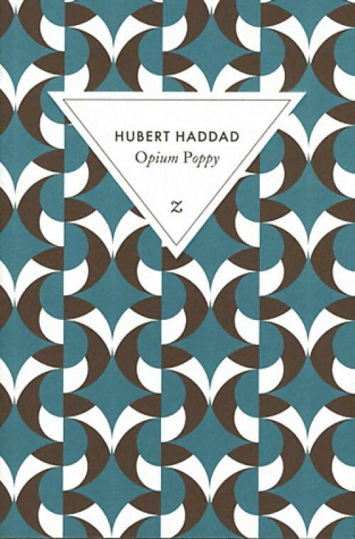 Opium poppy - Hubert Haddad - Livre