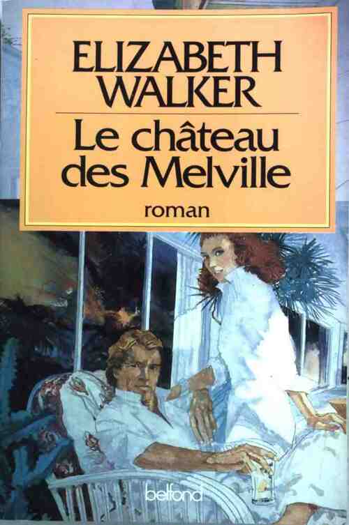 Le château des Melville - Elizabeth Walker - Livre