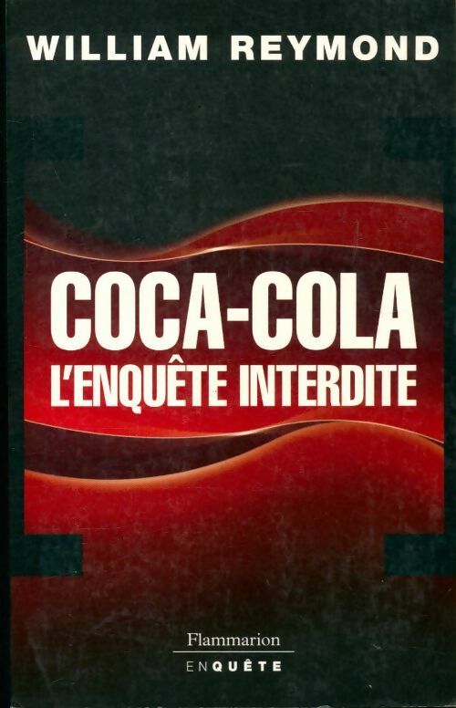 Coca-cola, l'enquête interdite - William Reymond - Livre