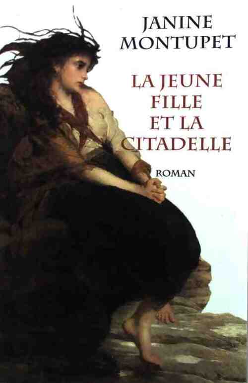 La jeune fille et la citadelle - Janine Montupet - Livre