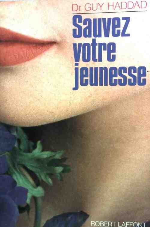 Sauvez votre jeunesse - Guy Haddad - Livre
