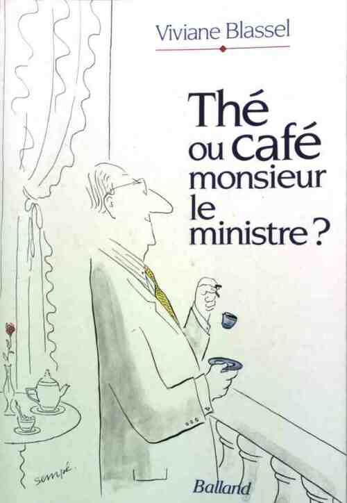 Thé ou café monsieur le Ministre? - Viviane Blassel - Livre