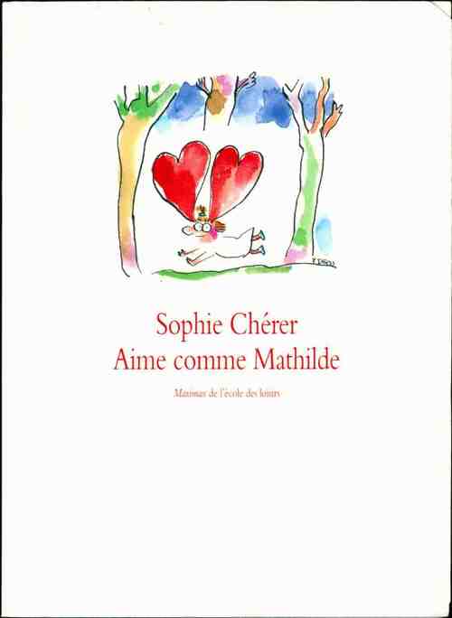 Aime comme Mathilde - Sophie Chérer - Livre
