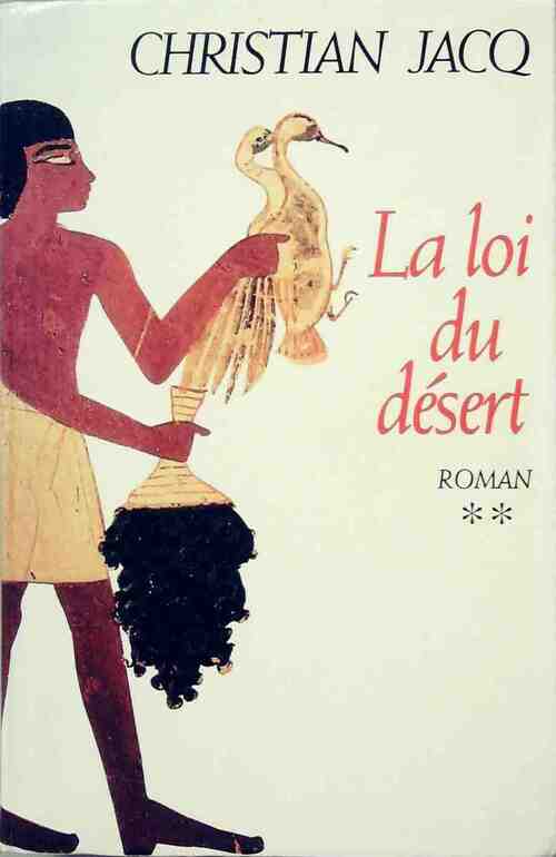 Le juge d'Egypte Tome II : La loi du désert - Christian Jacq - Livre