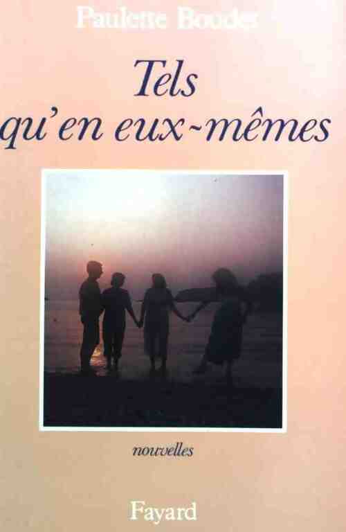 Tels qu'en eux-mêmes - Paulette Boudet - Livre