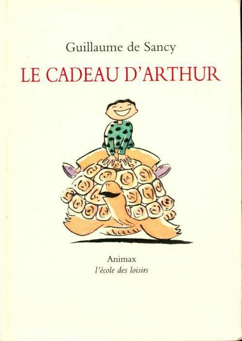 Le cadeau d'Arthur - Guillaume De Sancy - Livre