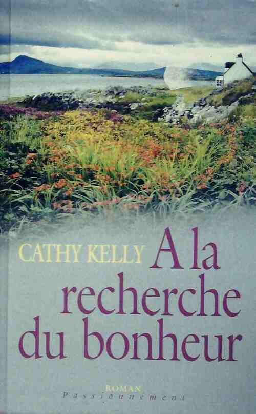 A la recherche du bonheur - Cathy Kelly - Livre