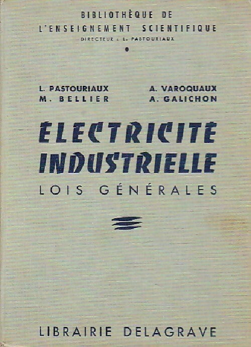 Electricité industrielle. Lois générales - Collectif - Livre