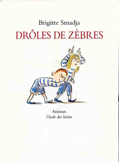 Drôles de zèbres - Brigitte Smadja - Livre