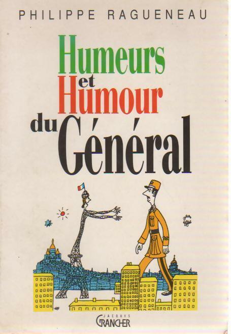 Humeurs et humour du Général - Philippe Ragueneau - Livre