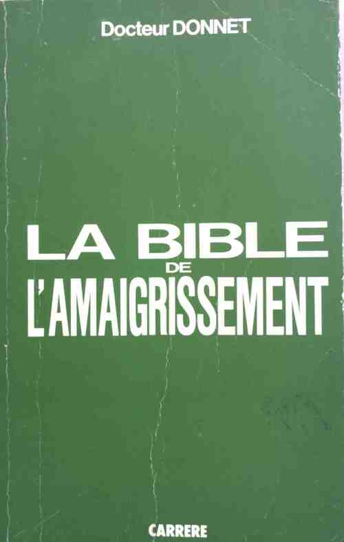 La Bible de l'amaigrissement - Dr Donnet - Livre
