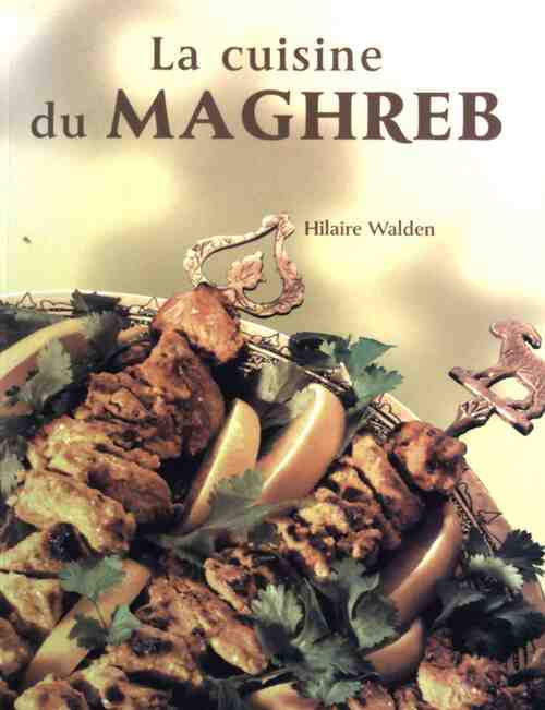 La cuisine du Maghreb - Hilaire Walden - Livre