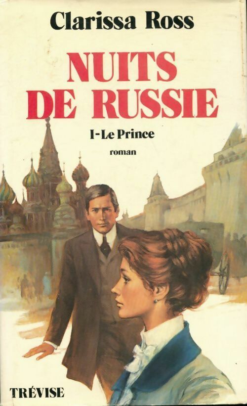 Nuits de Russie Tome I : Le prince - Clarissa Ross - Livre