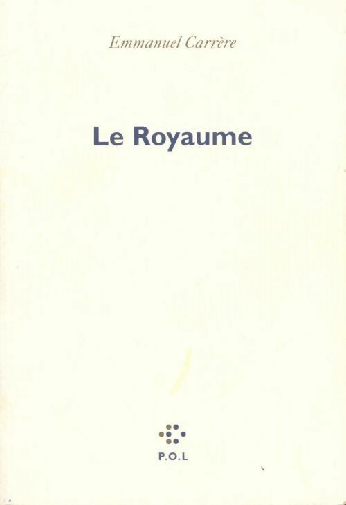 Le Royaume - Emmanuel Carrère - Livre