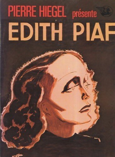 Édith Piaf - Pierre Hiégel - Livre