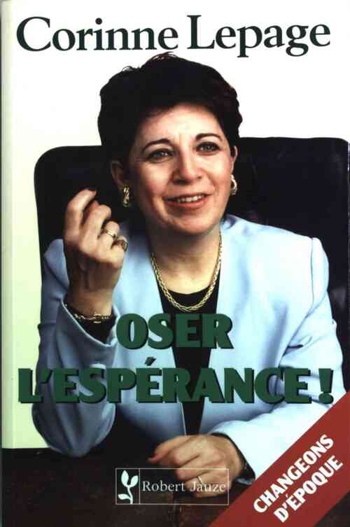 Oser l'espérance - Corinne Lepage - Livre