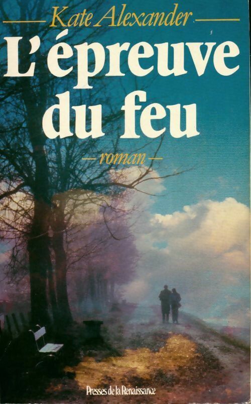 L'épreuve du feu - Kate Alexander - Livre