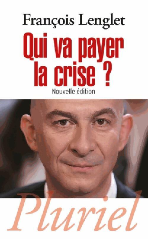 Qui va payer la crise ? - François Lenglet - Livre