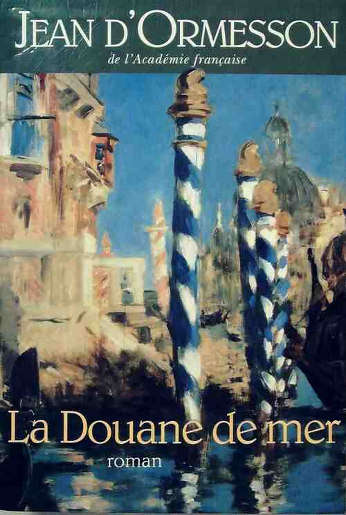 La douane de mer - Jean D'Ormesson - Livre