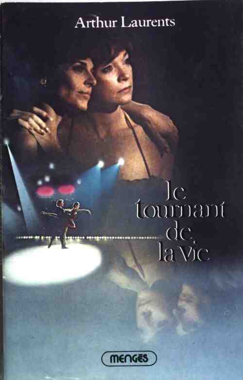 Le tournant de la vie - Arthur Laurents - Livre