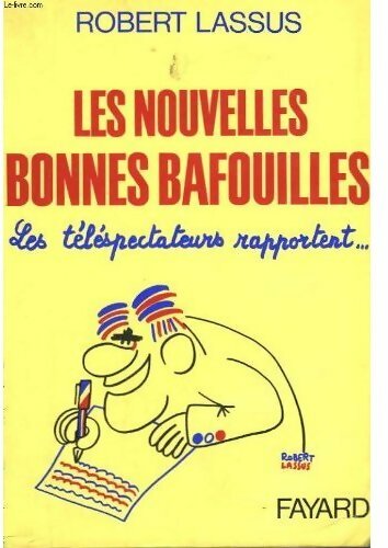 Les nouvelles bonnes bafouilles - Robert Lassus - Livre