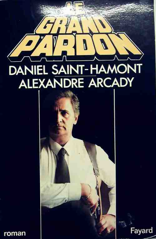 Le grand pardon - Alexandre Arcady - Livre